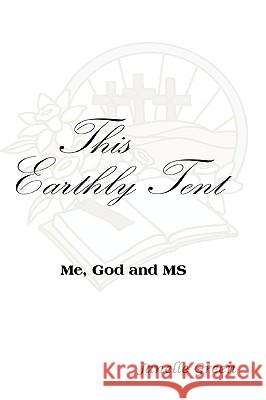 This Earthly Tent Janelle Green 9781606476123