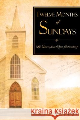 Twelve Months of Sundays: Life Lessons from Spirit-filled teaching Miss Nan 9781606476154