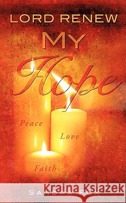 Lord Renew My Hope Sandra Fox 9781606476871