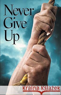 Never Give Up Jan Owens 9781606478769