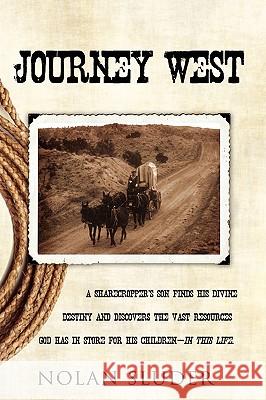 Journey West Nolan Sluder 9781606478851 Xulon Press