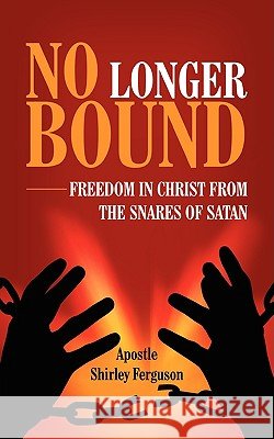No Longer Bound Shirley Ferguson 9781606479933