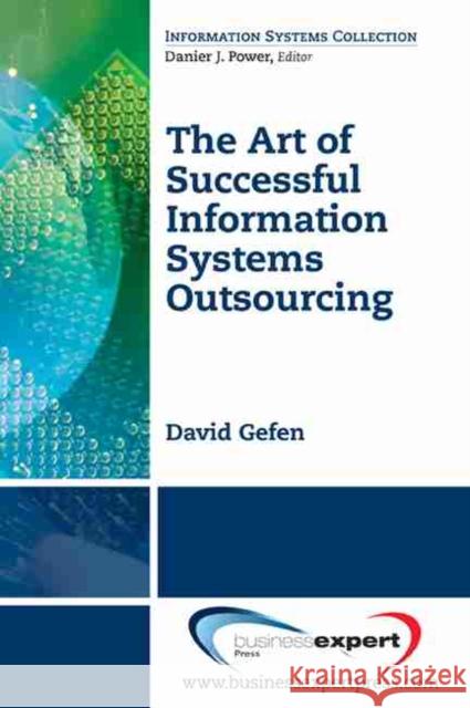 The Art of Successful Information Systems Outsourcing  Gefen 9781606491614
