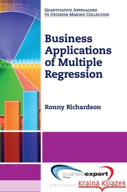 Business Applications of Multiple Regression  Richardson 9781606492314 0