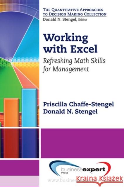 Working with Excel: Refreshing Math Skills for Management Chaffe-Stengel, Priscilla 9781606492802 BUSINESS EXPERT PRESS