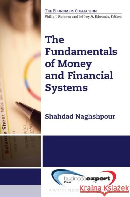 The Fundamentals of Money and Financial Systems Naghshpour, Shahdad 9781606494844