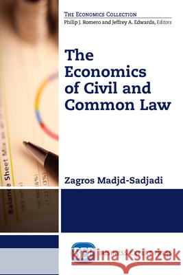 The Economics of Civil and Common Law Zagros Madjd-Sadjadi 9781606495841