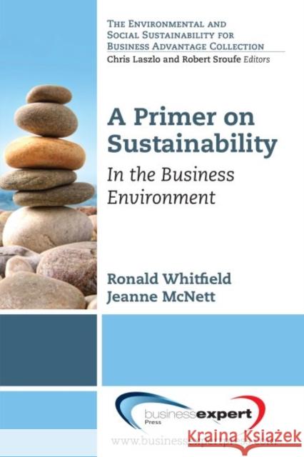 A Primer on Sustainability: In the Business Environment Whitfield, Ronald 9781606496343 0