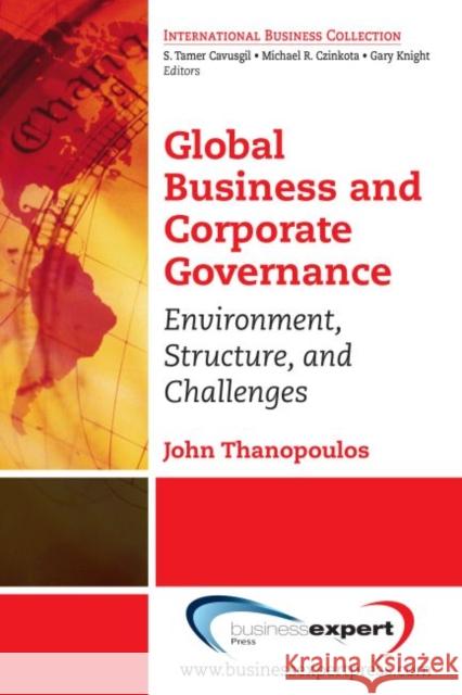 Global Business and Corporate Governance: Environment, Structure, and Challenges John Thanopoulos 9781606498644 Business Expert Press