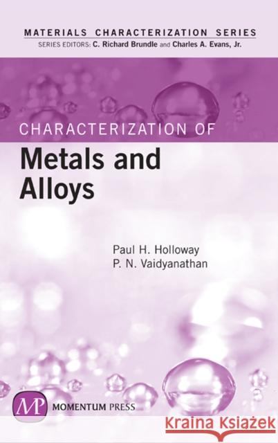 Characterization of Metals and Alloys  Holloway 9781606500477