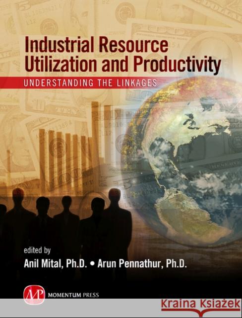 Industrial Resource Utilization and Productivity  Mital 9781606501306