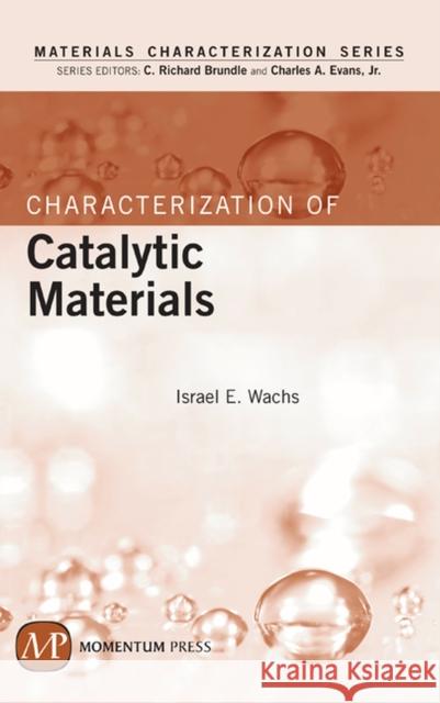 Characterization of Catalytic Materials  Wachs 9781606501849