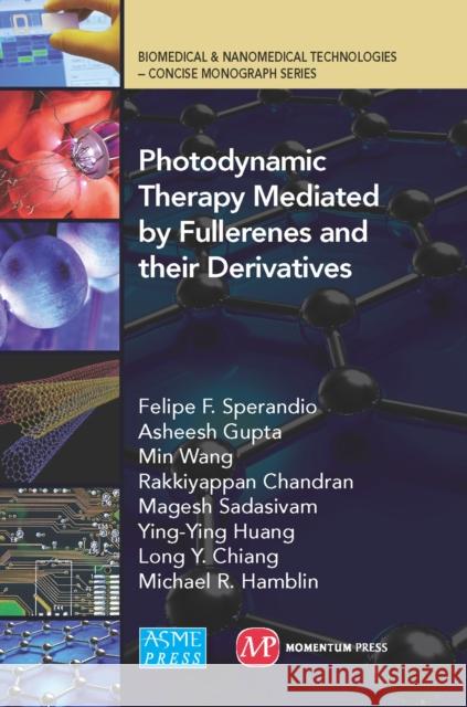 Photodynamic Therapy Mediated by Fullerenes and their Derivatives Mike Hamblin 9781606504260 Momentum Press