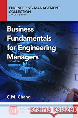 Business Fundamentals for Engineering Managers Carl Chang   9781606504789