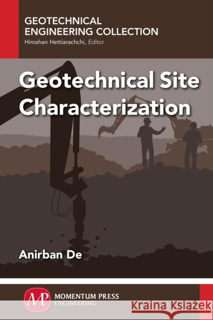 Geotechnical Site Characterization Anirban De 9781606505328 Momentum Press