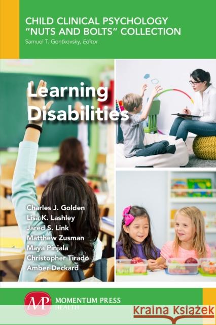 Learning Disabilities Charles J. Golden Lisa K. Lashley 9781606508336