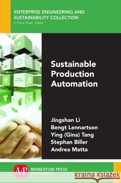 Sustainable Production Automation Jingshan Li Bengt Lennartson Ying (Gina) Tang 9781606509050 Momentum Press
