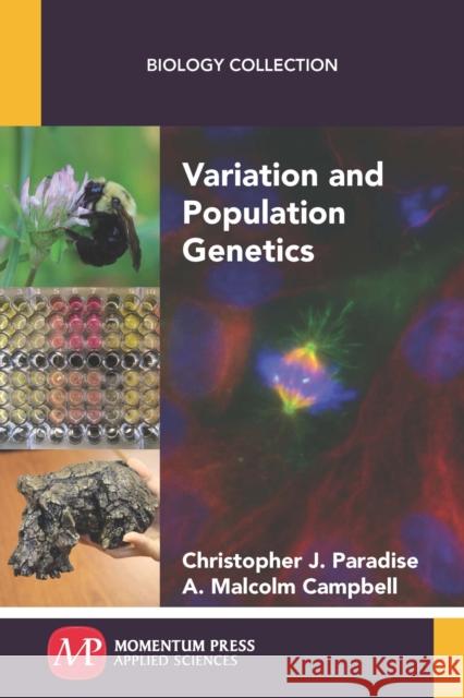 Variation and Population Genetics Christopher J. Paradise A. Malcolm Campbell 9781606509470 Momentum Press