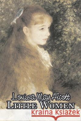 Little Women by Louisa May Alcott, Fiction, Family, Classics Louisa May Alcott 9781606641309 Aegypan