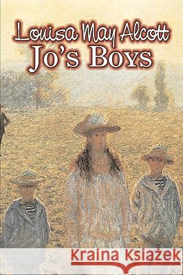 Jo's Boys by Louisa May Alcott, Fiction, Family, Classics Louisa May Alcott 9781606641972 AEGYPAN