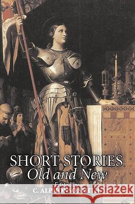 Short Stories Old and New by Charles Dickens, Fiction, Anthologies, Fantasy, Mystery & Detective Charles Dickens Robert Louis Stevenson C. Alphonso Smith 9781606642412