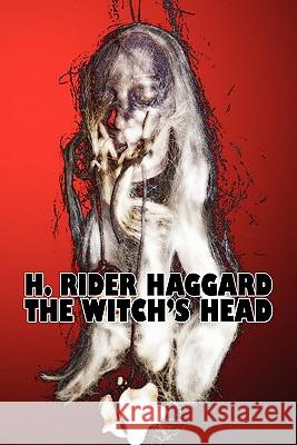 The Witch's Head by H. Rider Haggard, Fiction, Fantasy, Historical, Action & Adventure, Fairy Tales, Folk Tales, Legends & Mythology H. Rider Haggard 9781606645215 Aegypan