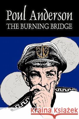 The Burning Bridge by Poul Anderson, Science Fiction, Adventure, Fantasy Poul Anderson 9781606645499 Aegypan