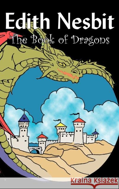The Book of Dragons by Edith Nesbit, Fiction, Fantasy & Magic Edith Nesbit 9781606648599 Aegypan