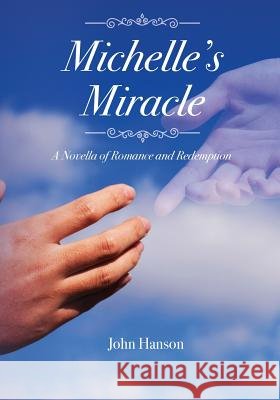 Michell's Miracle John T. Hanson 9781606793824