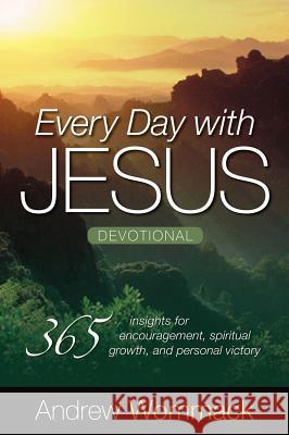 Every Day with Jesus Devotional: 365 Insights for Encouragement, Spiritual Growth, and Personal Victory Andrew Wommack 9781606833995 Harrison House