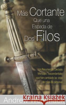 Más Cortante Que una Espada de Dos Filos: Un Resumen de Dieciséis Mensajes Trascendentales que han cambiado las vidas de miles de personas Andrew Wommack 9781606836576 Harrison House