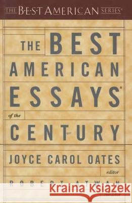 The Best American Essays of the Century Joyce Carol Oates Robert Atwan 9781606869826