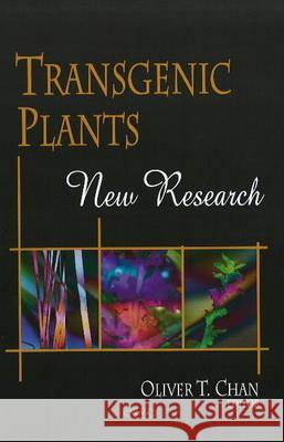 Transgenic Plants: New Research Oliver T Chan 9781606920176