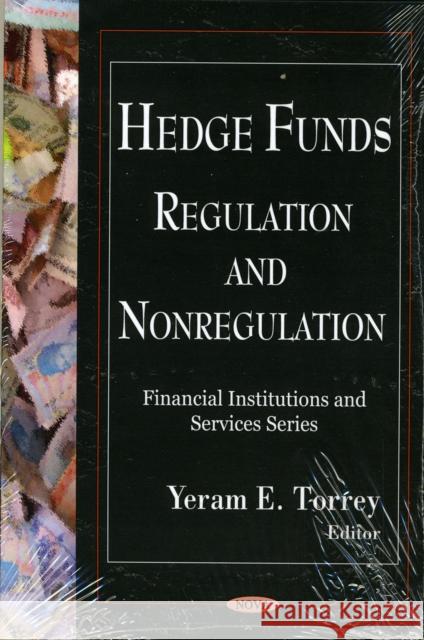 Hedge Funds: Regulation & Nonregulation Yeram E Torrey 9781606920411 Nova Science Publishers Inc