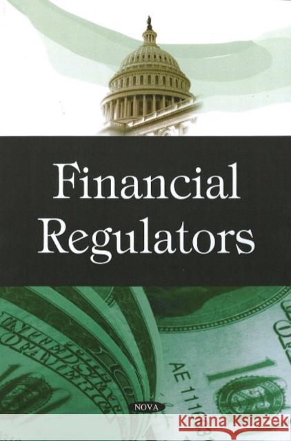 Financial Regulators Government Accountability Office 9781606920428 Nova Science Publishers Inc