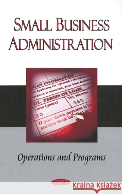 Small Business Administration: Operations & Programs Government Accountability Office 9781606920435 Nova Science Publishers Inc