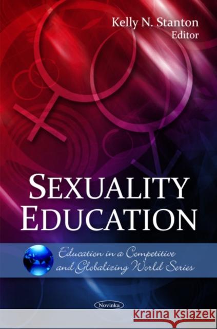 Sexuality Education Kelly N Stanton 9781606921531 Nova Science Publishers Inc