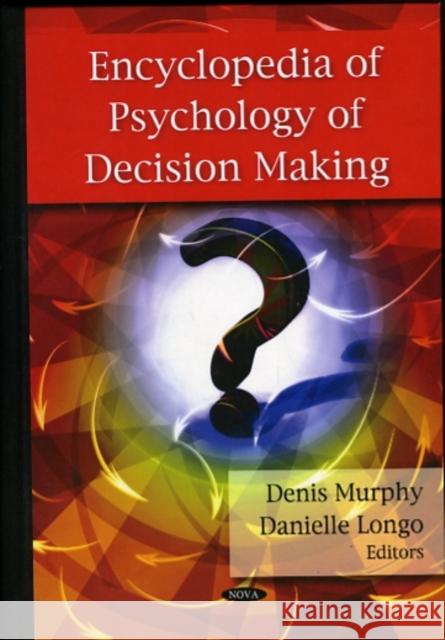 Encyclopedia of Psychology of Decision Making Denis Murphy, Danielle Longo 9781606921609