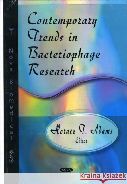 Contemporary Trends in Bacteriophage Research Horace T Adams 9781606921814 Nova Science Publishers Inc