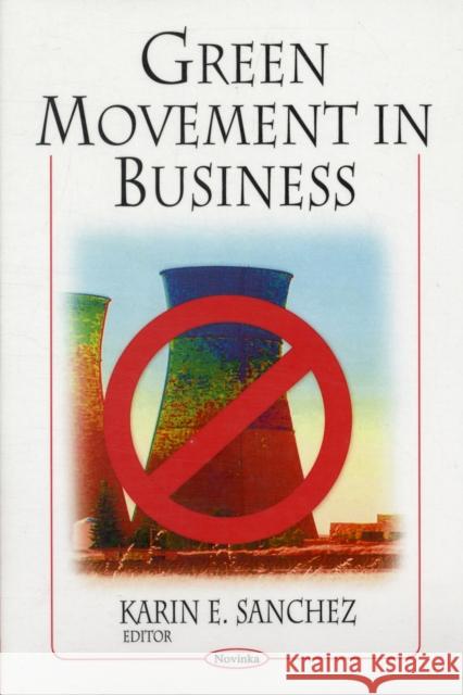 Green Movement in Business Karin E Sanchez 9781606921883 Nova Science Publishers Inc