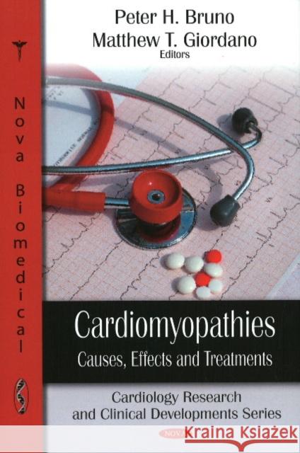 Cardiomyopathies: Causes, Effects & Treatment Peter H Bruno, Matthew T Giordano 9781606921937 Nova Science Publishers Inc