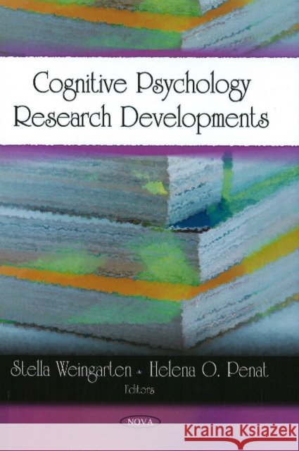 Cognitive Psychology Research Developments Stella P Weingarten, Helena O Penat 9781606921975