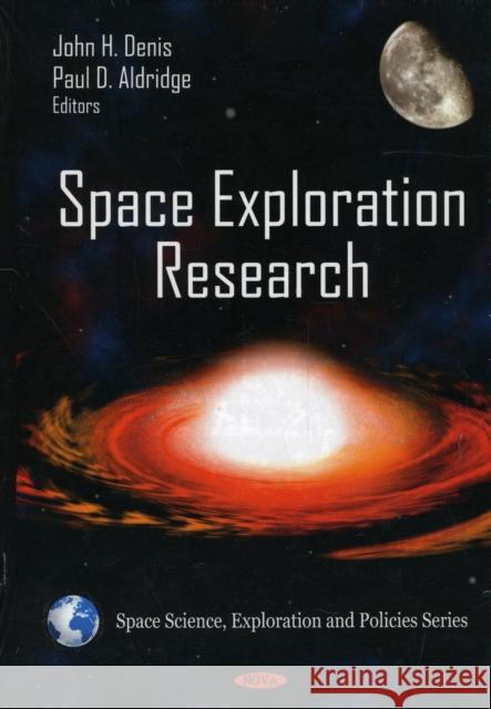 Space Exploration Research John H Denis, Paul D Aldridge 9781606922644