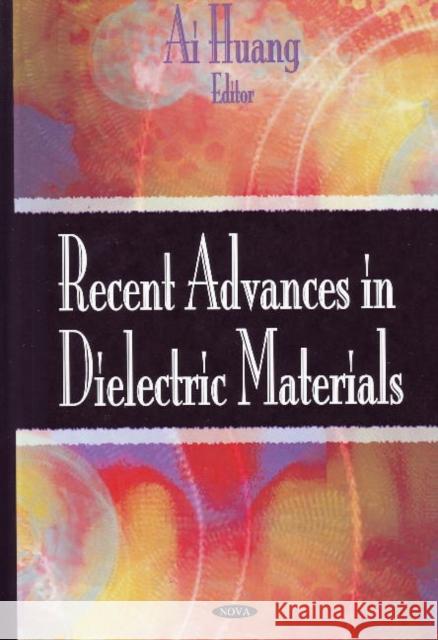 Recent Advances in Dielectric Materials Ai Huang 9781606922668 Nova Science Publishers Inc