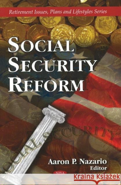 Social Security Reform Aaron P Nazario 9781606922750 Nova Science Publishers Inc