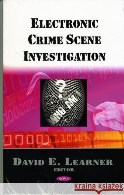 Electronic Crime Scene Investigation David E Learner 9781606922965 Nova Science Publishers Inc