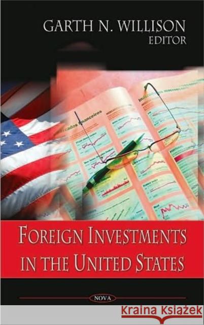 Foreign Investments in the United States Garth N Willison 9781606923153 Nova Science Publishers Inc