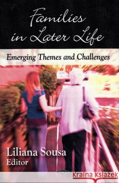 Families in Later Life: Emerging Themes & Challenges Liliana Sousa 9781606923283 Nova Science Publishers Inc