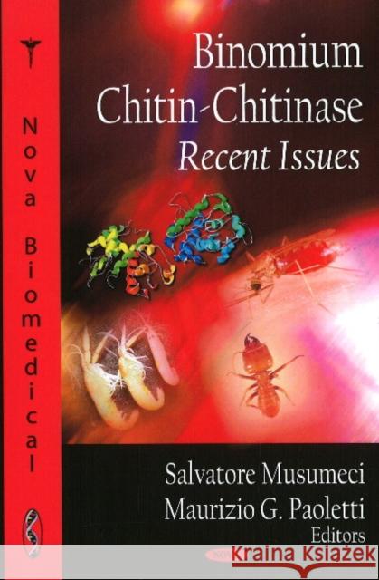 Binomium Chitin-Chitinase: Recent Issues Salvatore Musumeci, Maurizio G Paoletti 9781606923399