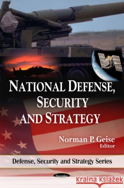 National Defense, Security & Strategy Norman P Geise 9781606923474 Nova Science Publishers Inc